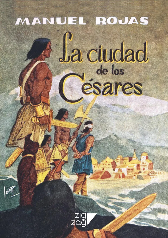 Manuel Rojas - La Ciudad de los Cesares Zig-Zag